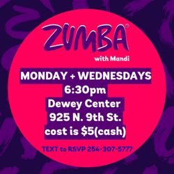 Zumba With Mandi - Class schedule! Join us! Pls TEXT to RSVP 254-307-5777