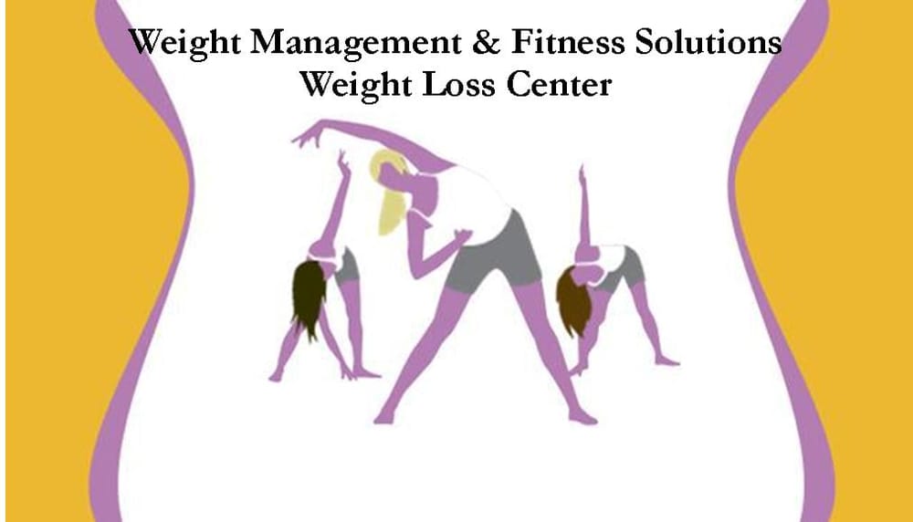 WEIGHT MANAGEMENT & FITNESS SOLUTIONS WEIGHT LOSS CENTER Updated