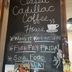 Classic Cadillac Coffee House - They said they also have Taco Tuesday and Buy one Get one burgers on Thursday.  They are closed on Mondays.