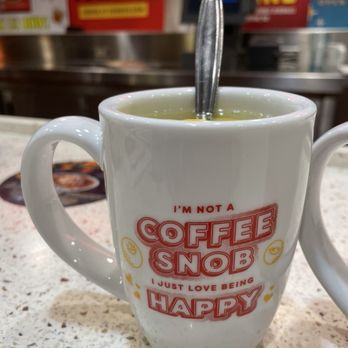 Denny's - Denny's served me a mug that said 'I'm not a COFFEE snob, I just love being happy'... so I put TEA in it. Happiness is flexible. - Diners Near Me - Tempe, Arizona