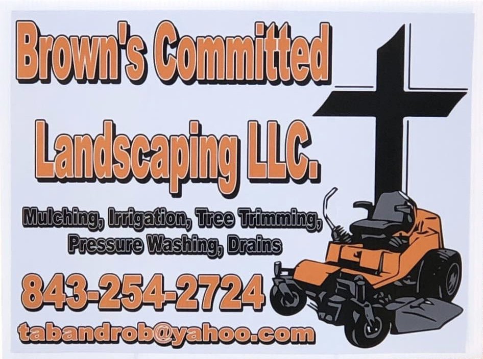 BROWNS COMMITTED LANDSCAPING Updated September 2024 68 Photos Loris, South Carolina