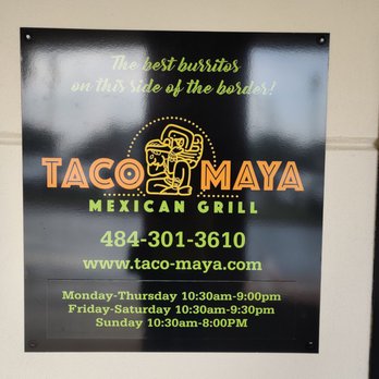 Taco Maya Mexican Grill - Taco Maya Signage West Chester PA - Desserts Near Me - West Chester, Pennsylvania