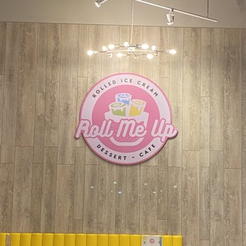 Roll Me Up Ice Cream & Desserts - Signage in the store - Desserts Near Me - Pickering, Ontario Roll Me Up Ice Cream & Desserts - Signage in the store - Desserts Near Me - Pickering, Ontario