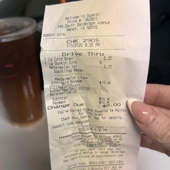 Dunkin' - The receipt time stamped as well as showing proof that there were paid for large drinks, but are not large drinks - Donuts Near Me - Hemet, California Dunkin' - The receipt time stamped as well as showing proof that there were paid for large drinks, but are not large drinks - Donuts Near Me - Hemet, California