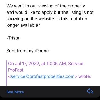 Profast Property Management - Here you can see my email and their response that the property had already been leased. Make it make sense. - Real Estate Services Near Me - Portland, Oregon Profast Property Management - Here you can see my email and their response that the property had already been leased. Make it make sense. - Real Estate Services Near Me - Portland, Oregon