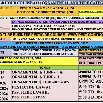 Pest Management Sciences - ORNAMENTAL & TURF 30 HOUR COURSE QUALIFICATION FROM OCT. 17 TO DEC. 19, 2026-CERTIFICATION & BUSINESS TO START HELP. - Specialty Schools Near Me - Elmhurst, New York Pest Management Sciences - ORNAMENTAL & TURF 30 HOUR COURSE QUALIFICATION FROM OCT. 17 TO DEC. 19, 2026-CERTIFICATION & BUSINESS TO START HELP. - Specialty Schools Near Me - Elmhurst, New York