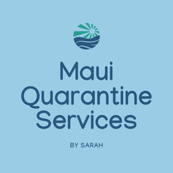 Maui Quarantine Services by Sarah