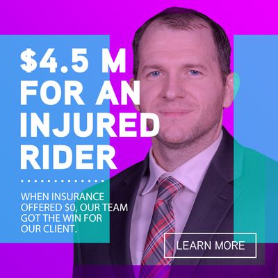 Another Huge Victory For A Local Motorcycle Rider - Insurance offered a measly $25,000 for an injured motorcycle rider. The team of motorcycle lawyers at Full Throttle Law fought back and secured MILLIONS for our client. Not every case has such a satisfying ending, but your best chance at victory comes with a lawyer who has won big for injured riders. Another Huge Victory For A Local Motorcycle Rider - Insurance offered a measly $25,000 for an injured motorcycle rider. The team of motorcycle lawyers at Full Throttle Law fought back and secured MILLIONS for our client. Not every case has such a satisfying ending, but your best chance at victory comes with a lawyer who has won big for injured riders.