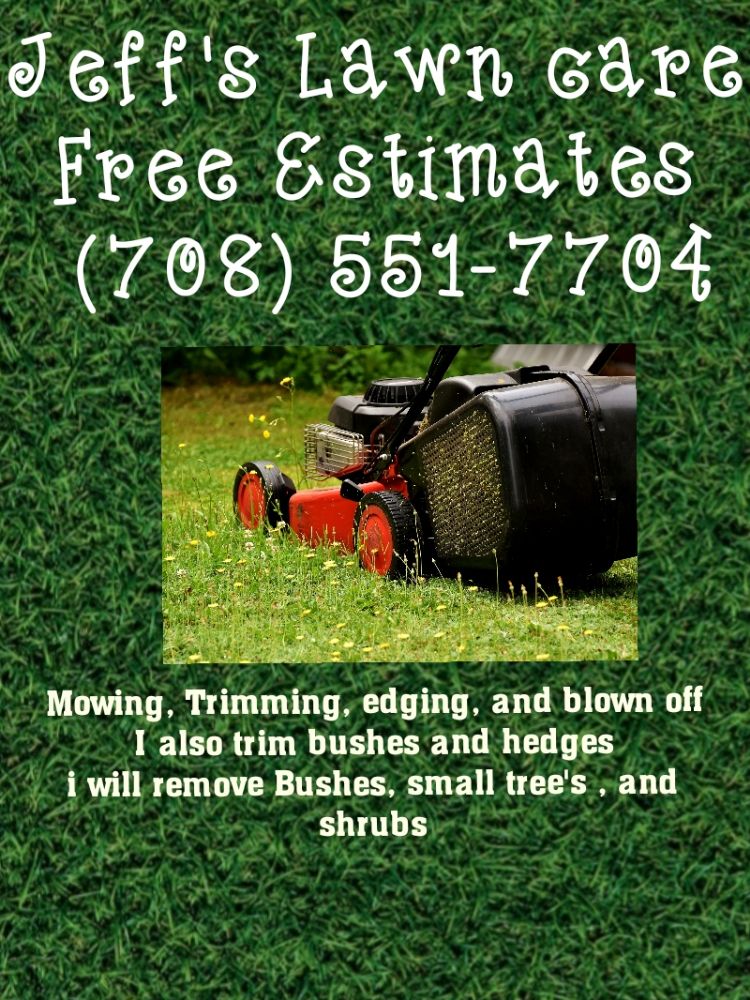 JEFF’S LAWN CARE Updated May 2024 Sauk Village, Illinois Lawn
