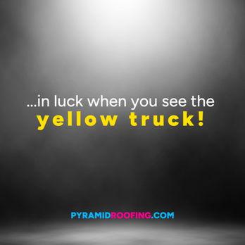 Pyramid Roofing - Something exciting is around the corner!
#PyramidRoofing #YellowTruck - Roofing Near Me - Williamsburg, Virginia Pyramid Roofing - Something exciting is around the corner!
#PyramidRoofing #YellowTruck - Roofing Near Me - Williamsburg, Virginia