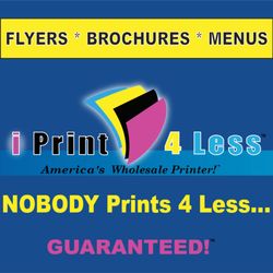 iPrint4Less - IPrint4Less is America's Wholesale Printer! For Flyers, Brochures, Menus & MORE--NOBODY Prints 4 Less...GUARANTEED!
