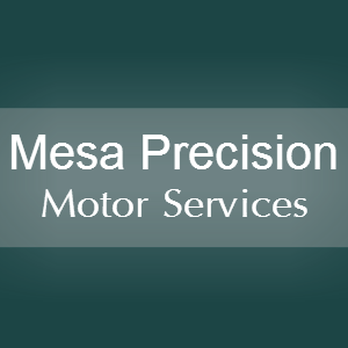 Mesa Precision Motor Service - Auto Repair Near Me - Mesa, Arizona Mesa Precision Motor Service - Auto Repair Near Me - Mesa, Arizona