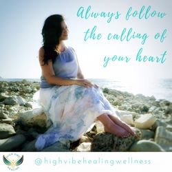 High Vibe Healing - Always follow the calling of your heart. Let's take the next step together.