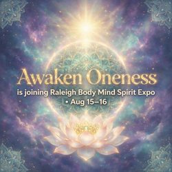 Awaken Oneness - Awaken Oneness will be joining Body Mind Spirit Expo in Raleigh, NC on Aug 15th & 16th during the closing of the Lions Gate Portal! Readings