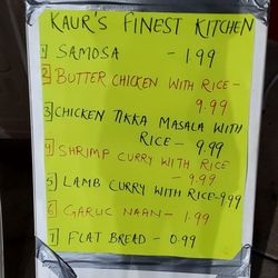Kaur's Finest Kitchen - Kaur's Finest Kitchen: Samosa, Butter Chicken, Chicken Tikka Masala, Shrimp Curry, Lamb Curry, Garlic Naan, Flatbread.