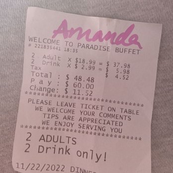 Paradise Buffet - These are the adult prices. Try to leave cash tips for your server guys :) - Buffets Near Me - Montebello, California Paradise Buffet - These are the adult prices. Try to leave cash tips for your server guys :) - Buffets Near Me - Montebello, California