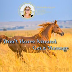 TLT Massage by Rene - La Conner - Don't horse around - call TLT MASSAGE by Rene™, now back in Myrtle Beach, SC. Seasonally in Washington State.