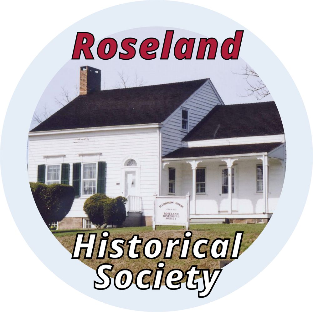 ROSELAND HISTORICAL SOCIETY Updated June 2024 126 Eagle Rock Ave