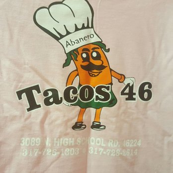 Tacos 46 - People here are so great!!!! Asked to take a pic of a servers t shirt to post and the gave us one.... - Mexican Near Me - Indianapolis, Indiana