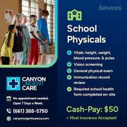 School physicals just $50 cash pay. Lowest cost in Santa Clarita with most insurance accepted.