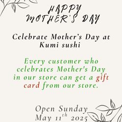 Kumi Sushi - We are accepting reservations for Mother's Day