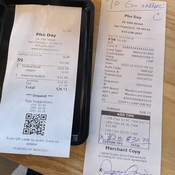 Pho Day - This receipt was our food we ordered inside the restaurant! The food was very affordable and delicious!! :} Must try!! - Vietnamese Near Me - San Francisco, California Pho Day - This receipt was our food we ordered inside the restaurant! The food was very affordable and delicious!! :} Must try!! - Vietnamese Near Me - San Francisco, California