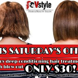 Vstyle Salon - This Saturday's offer Enjoy deep conditioning hair treatment with blow out for only $30 this Saturday.