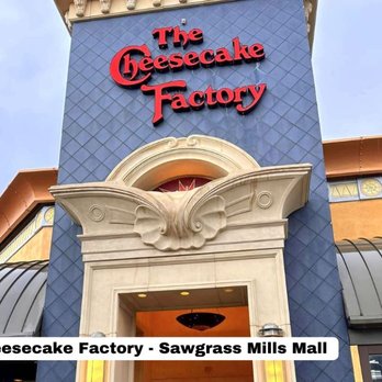 The Cheesecake Factory - The Cheesecake Factory at Sawgrass Mills Mall in Sunrise Florida - Desserts Near Me - Sunrise, Florida The Cheesecake Factory - The Cheesecake Factory at Sawgrass Mills Mall in Sunrise Florida - Desserts Near Me - Sunrise, Florida
