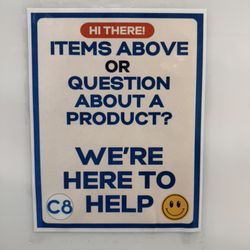 Our Team is reorganizing the new store. Can't find something or item is too high to reach? Please ask us for help!