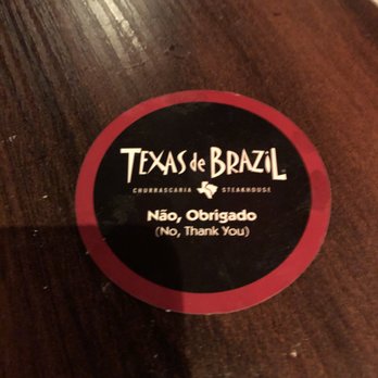 Texas de Brazil - Red means no thank you. - Brazilian Near Me - Schaumburg, Illinois Texas de Brazil - Red means no thank you. - Brazilian Near Me - Schaumburg, Illinois