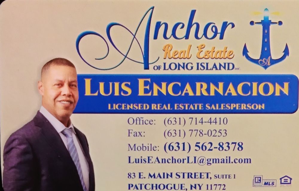 LUIS ENCARNACIÓN ANCHOR REAL ESTATE OF LONG ISLAND Contact Agent 83 E Main St, Patchogue