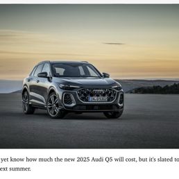 The NEW Q5 scheduled for release Spring or Summer 2025...do NOT buy one now...wait! The NEW Q5 scheduled for release Spring or Summer 2025...do NOT buy one now...wait!
