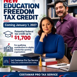 Costamar Professional Tax Service - New Education Freedom Tax Credit coming in 2027! Eligible taxpayers may qualify for a federal tax credit. Call us for more information.