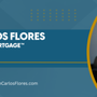 Carlos Flores - CrossCountry Mortgage