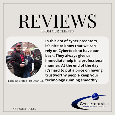 Our customers love us! - Started in 1999, Cybertools is a complete technology solution provider. We started this company because we were disappointed in the lack of quality IT services available for businesses. We knew there was a better way! Our vision was to provide customer service and IT solutions that superseded anything businesses had ever experienced. We made promises to ourselves about what we would deliver and then went to work to make sure we delivered it.
We are 100% committed to making sure business owners have the most reliable and professional IT service in Puyallup, Tacoma and the surrounding areas.
Our team of talented IT professionals can solve your IT nightmares once and for all. Our customers love us! - Started in 1999, Cybertools is a complete technology solution provider. We started this company because we were disappointed in the lack of quality IT services available for businesses. We knew there was a better way! Our vision was to provide customer service and IT solutions that superseded anything businesses had ever experienced. We made promises to ourselves about what we would deliver and then went to work to make sure we delivered it.
We are 100% committed to making sure business owners have the most reliable and professional IT service in Puyallup, Tacoma and the surrounding areas.
Our team of talented IT professionals can solve your IT nightmares once and for all.