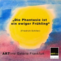 ARTime Galerie - Die Phantasie ist ein ewiger Frühling