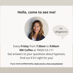 Hypnosis PS - Local people, come over for Open Consultation (chat) in Rancho Mirage.
Check the schedule update at www.facebook.com/hypnosisPS