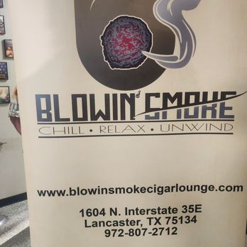 Blowin' Smoke Cigar Lounge - Sign in establishment - Tobacco Shops Near Me - Lancaster, Texas Blowin' Smoke Cigar Lounge - Sign in establishment - Tobacco Shops Near Me - Lancaster, Texas