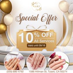 Baby Nails & Spa - SPECIAL OFFER 
10% OFF All Services until 09/18

FALL IS COMING!!!
 Treat yourself to a fresh new look with our special offer a