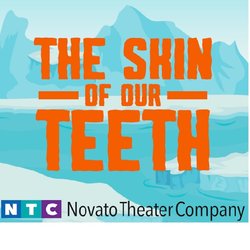 Novato Theater Company - The Play "The Skin of our teeth".