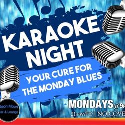 Neon Moon Bar and Lounge - Karaoke every Sunday, Monday, Thursday, Friday and Saturday night!!