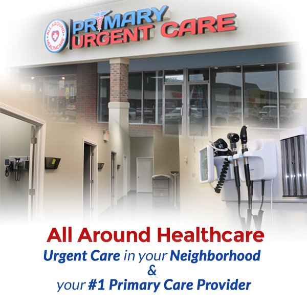 ALL AROUND HEALTHCARE PRIMARY & URGENT CARE Updated September 2024