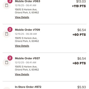 Dunkin' - The image shows a transaction history listing several orders, including mobile orders and an in-store order, all associated with the address 15615 S Harlem Ave, Orlando Park, IL. The transactions include order numbers, dates, times, amounts, and points earned, with some orders marked as mobile and one as in-store. The layout is typical of a digital receipt or order tracking app, with clear details for each purchase. - Donuts Near Me - Orland Park, Illinois