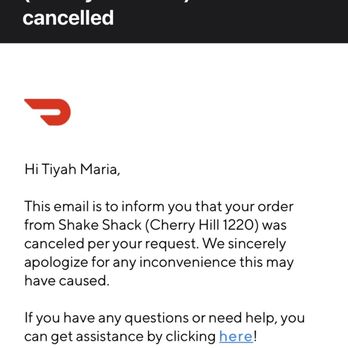 Shake Shack Cherry Hill - Confirmation for cancellation of initial order from Door Dash. - Ice Cream & Frozen Yogurt Near Me - Cherry Hill, New Jersey Shake Shack Cherry Hill - Confirmation for cancellation of initial order from Door Dash. - Ice Cream & Frozen Yogurt Near Me - Cherry Hill, New Jersey