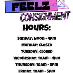 FEELZ Consignment  - Current hours 8/8/25