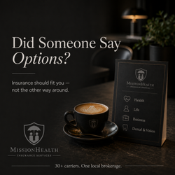 MissionHealth Insurance Services - We believe in the Best, Better, Good approach. Options allow us to maintain this.