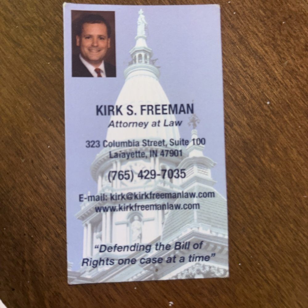 Kirk Freeman Law - Kirk Freeman attorney of law business card. Along with contact information. - Divorce & Family Law Near Me - Lafayette, Indiana Kirk Freeman Law - Kirk Freeman attorney of law business card. Along with contact information. - Divorce & Family Law Near Me - Lafayette, Indiana