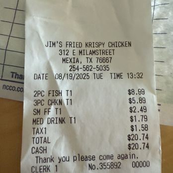 Jim's Krispy Fried Chicken - Receipt - $20.74 for (1) 3 piece chicken, 3 fresh rolls, fries, (2) 2 catfish fillets, 2 fat hush puppies, fries (3) side of okra. - American Near Me - Mexia, Texas