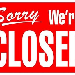 The store was closed when it should have been open... The store was closed when it should have been open...