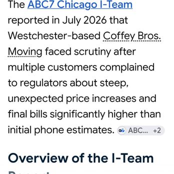 Coffey Bros Moving - Article stating multiple customers complaining of being overcharged by Coffey Bros. This was right after my move - Movers Near Me - Westchester, Illinois Coffey Bros Moving - Article stating multiple customers complaining of being overcharged by Coffey Bros. This was right after my move - Movers Near Me - Westchester, Illinois